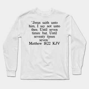 Matthew 18:22 KJV Long Sleeve T-Shirt